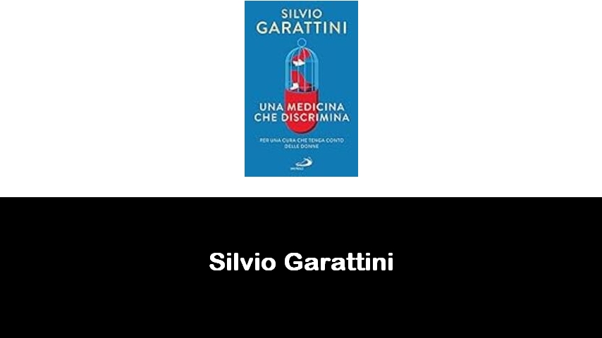 libri di Silvio Garattini