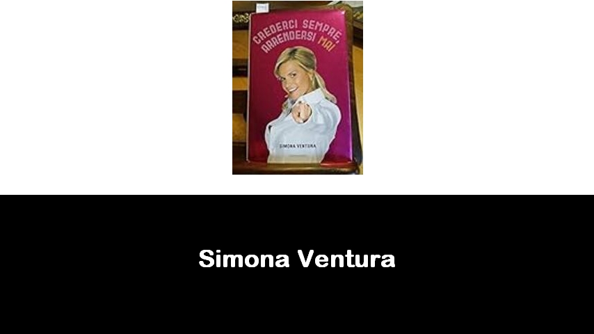 libri di Simona Ventura