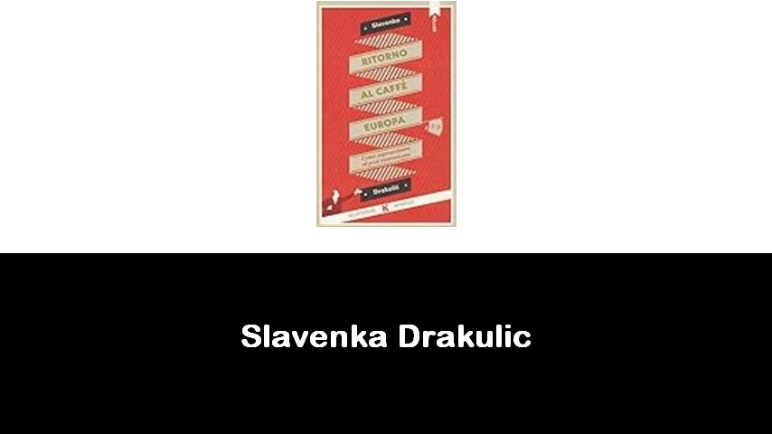 libri di Slavenka Drakulic