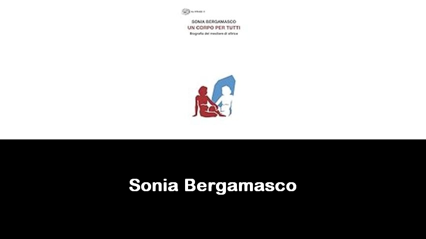 libri di Sonia Bergamasco