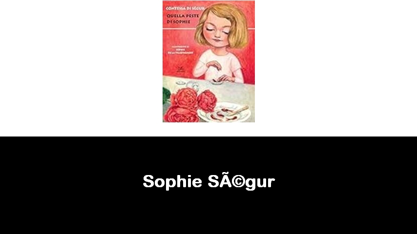 libri di Sophie Ségur