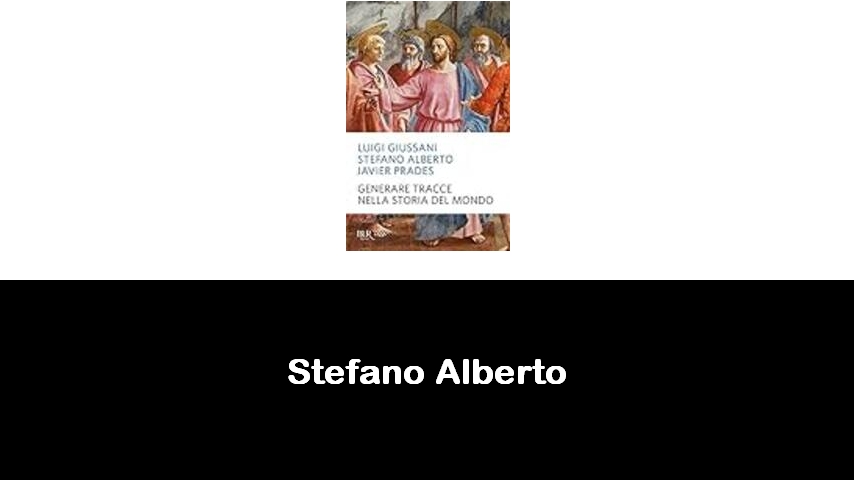 libri di Stefano Alberto