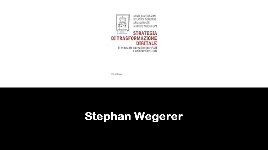 libri di Stephan Wegerer