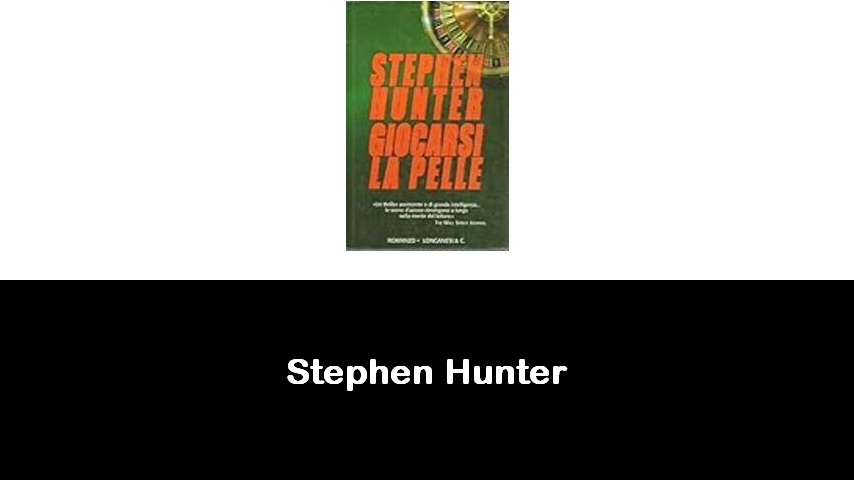 libri di Stephen Hunter