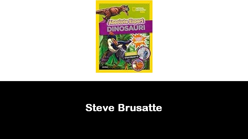 libri di Steve Brusatte