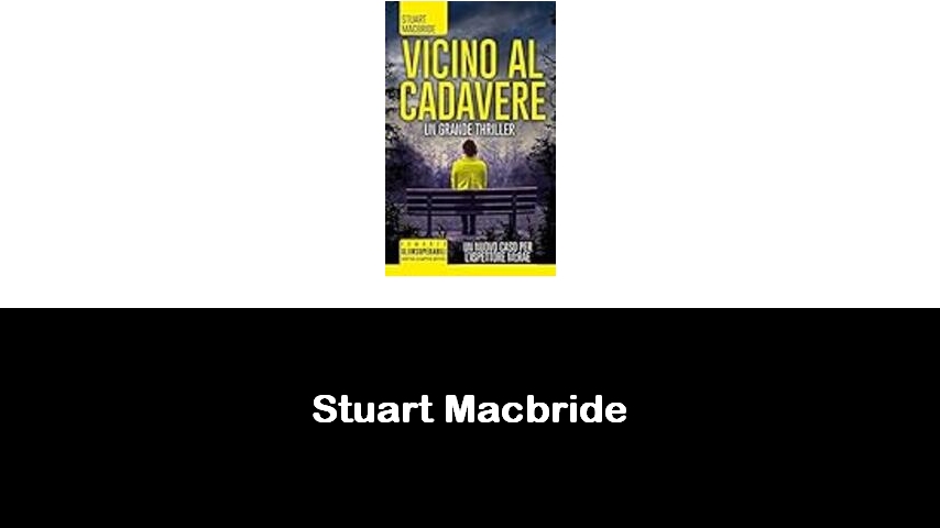 libri di Stuart Macbride