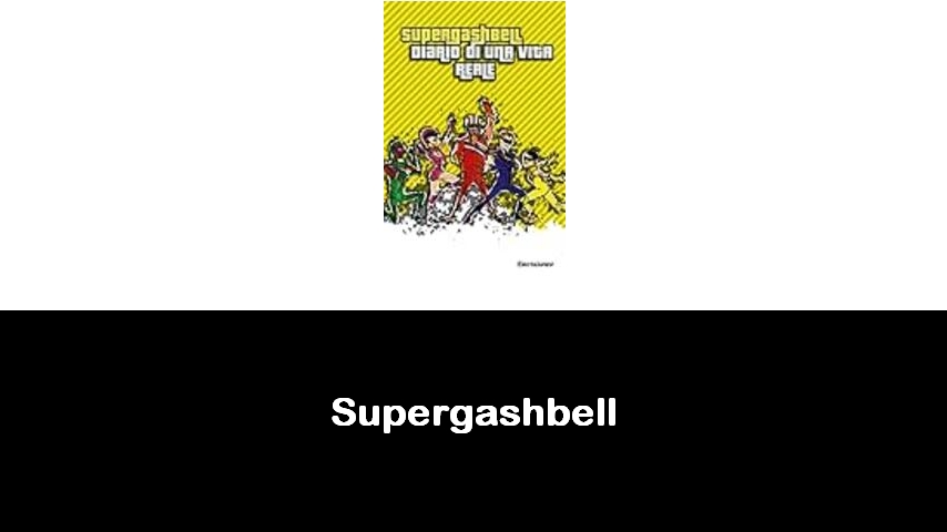 libri di Supergashbell