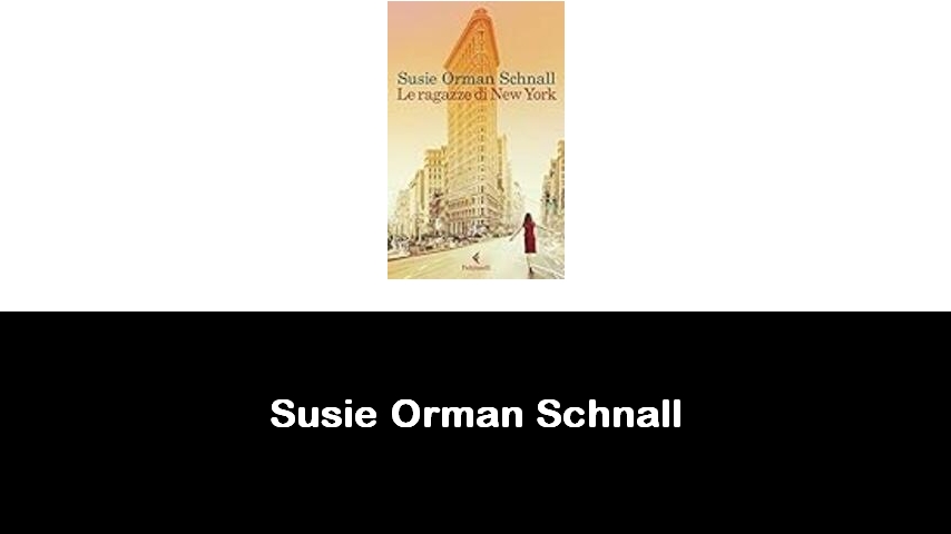 libri di Susie Orman Schnall