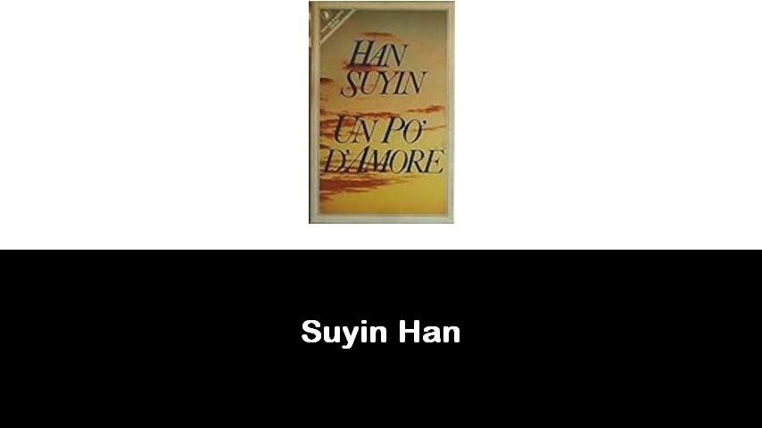 libri di Suyin Han