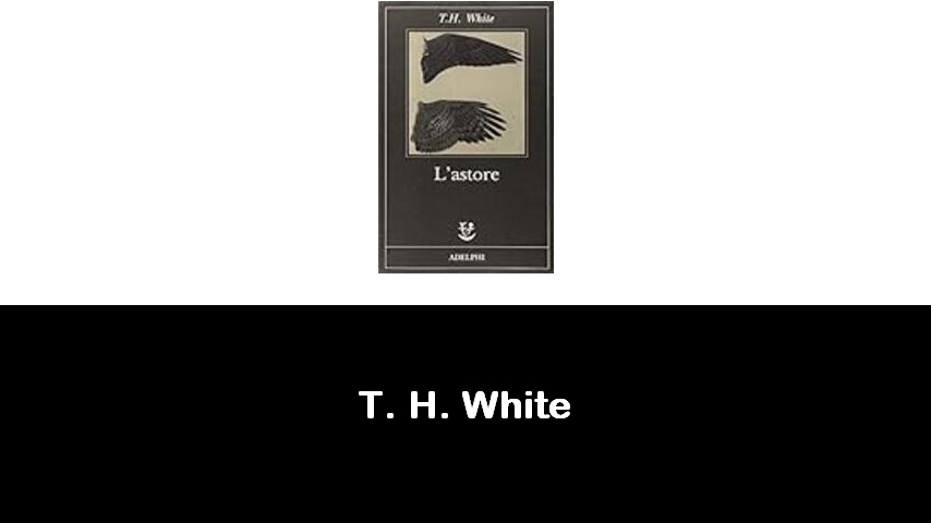 libri di T. H. White