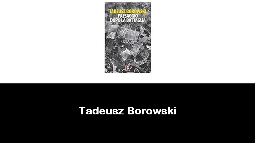 libri di Tadeusz Borowski