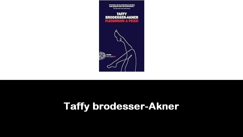 libri di Taffy brodesser-Akner