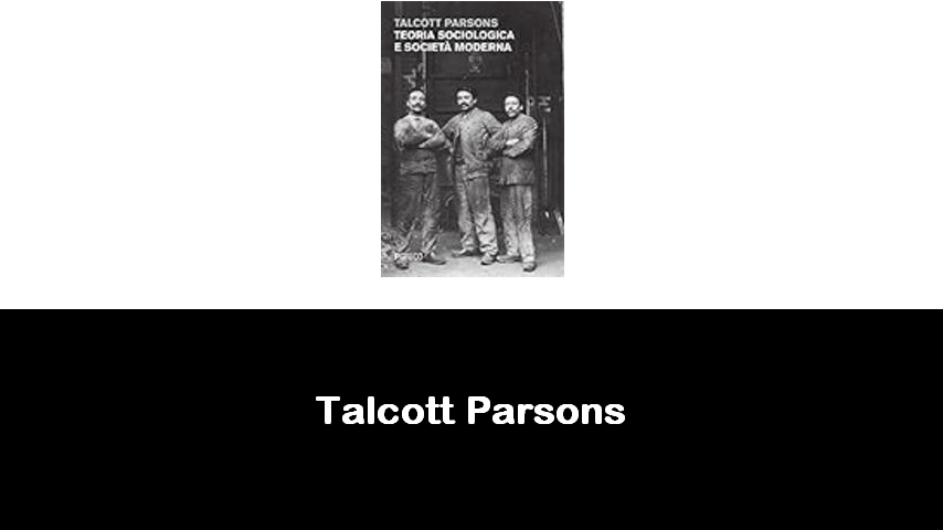 libri di Talcott Parsons