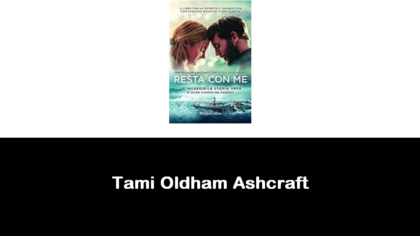 libri di Tami Oldham Ashcraft