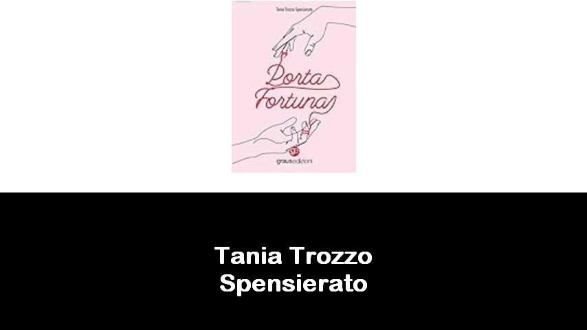 libri di Tania Trozzo Spensierato