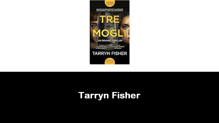 libri di Tarryn Fisher