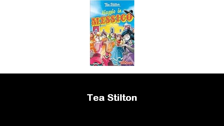 libri di Tea Stilton