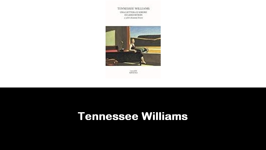 libri di Tennessee Williams