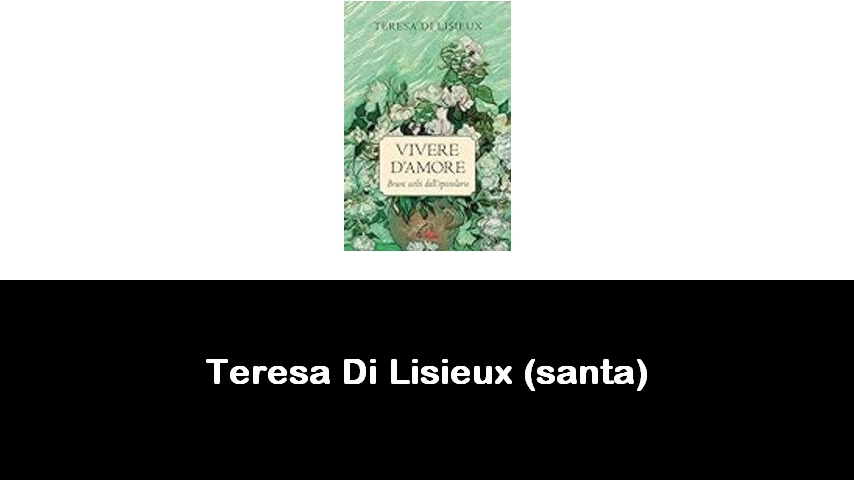 libri di Teresa Di Lisieux (santa)