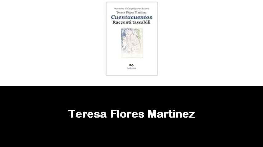 libri di Teresa Flores Martinez