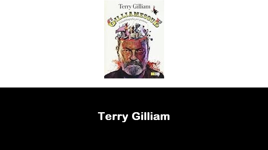 libri di Terry Gilliam