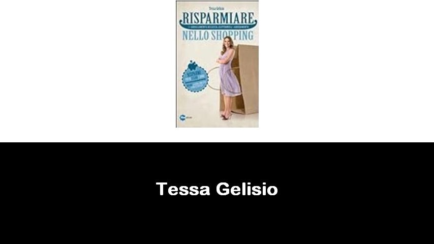 libri di Tessa Gelisio
