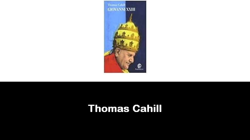 libri di Thomas Cahill