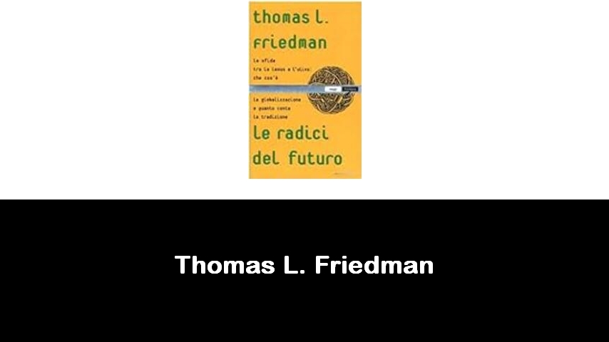 libri di Thomas L. Friedman