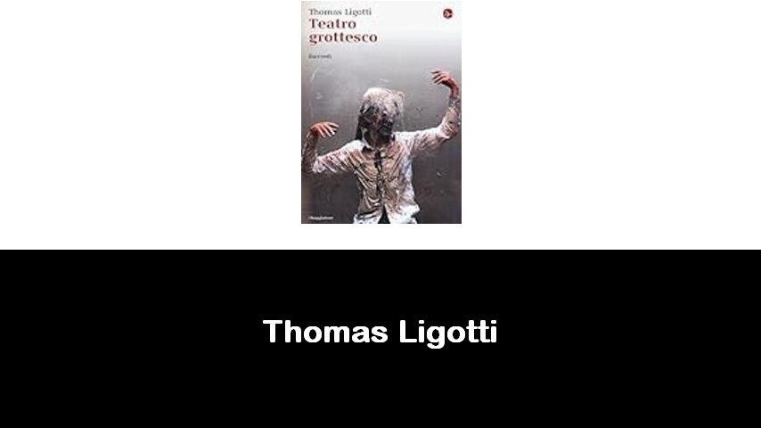 libri di Thomas Ligotti