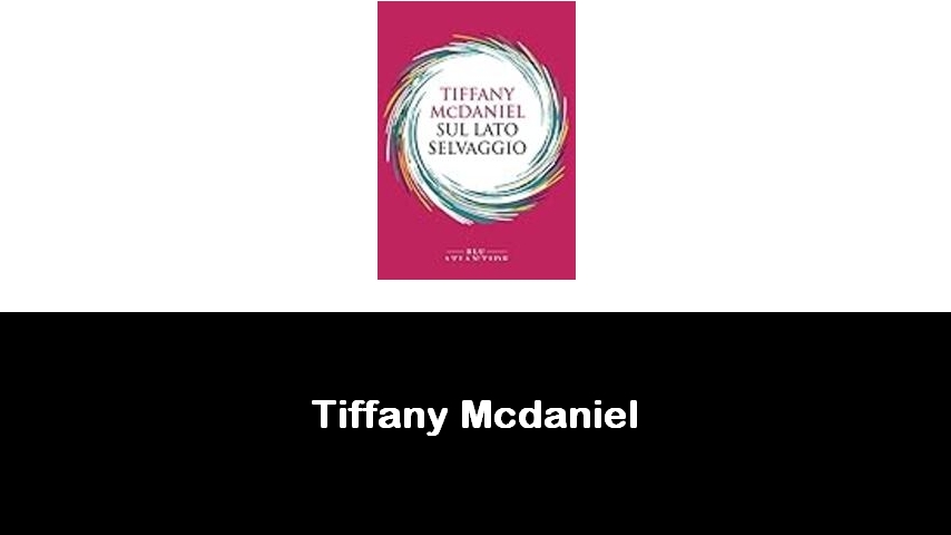 libri di Tiffany Mcdaniel