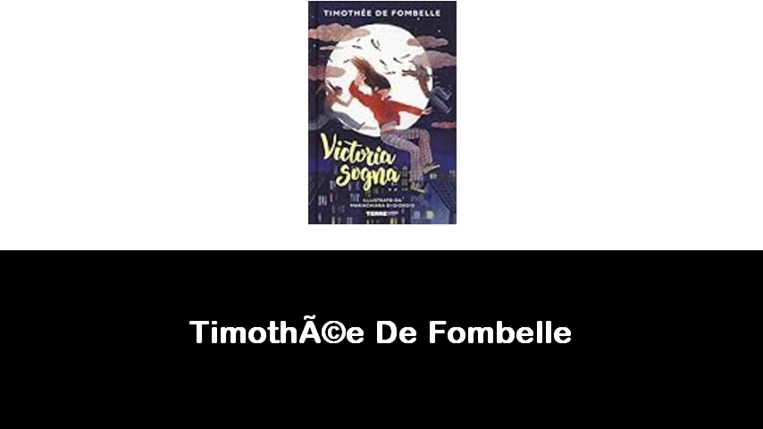 libri di Timothée De Fombelle