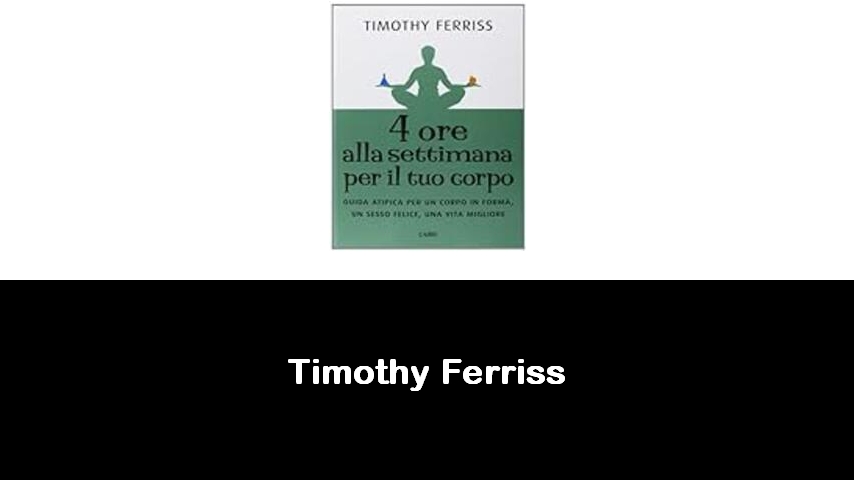 libri di Timothy Ferriss