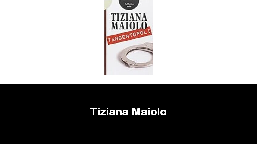 libri di Tiziana Maiolo