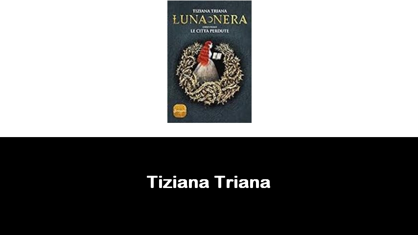 libri di Tiziana Triana