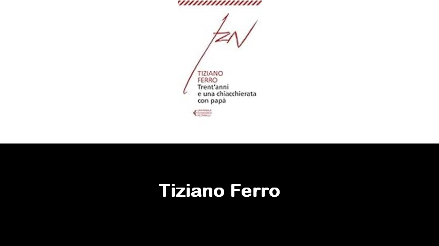 libri di Tiziano Ferro