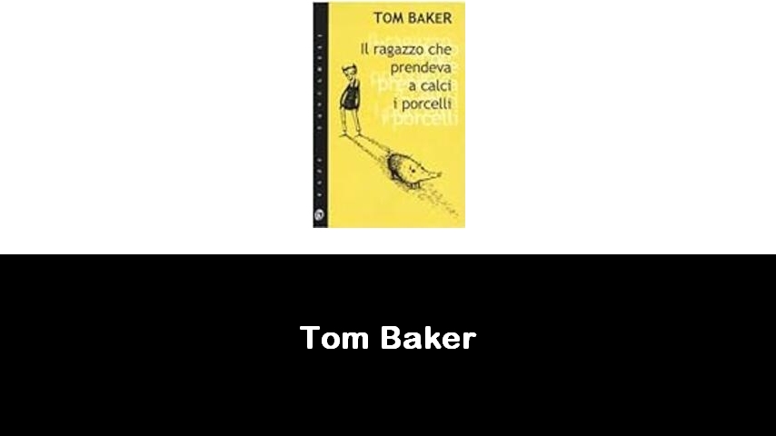 libri di Tom Baker