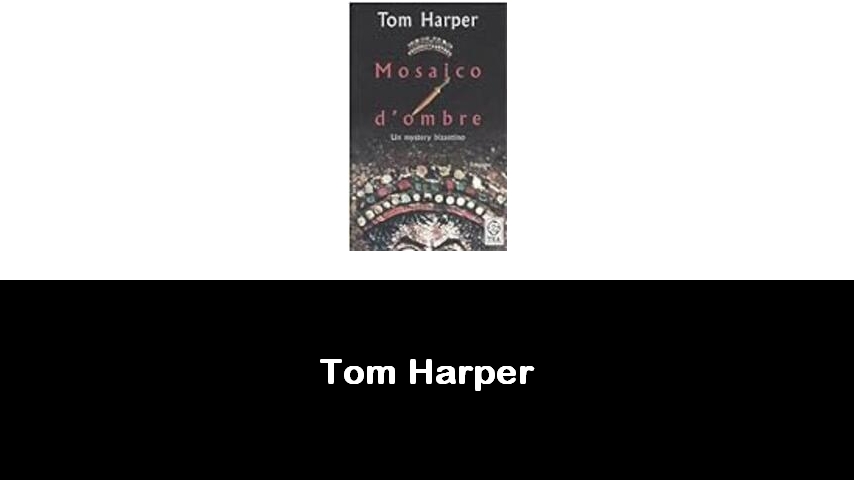 libri di Tom Harper