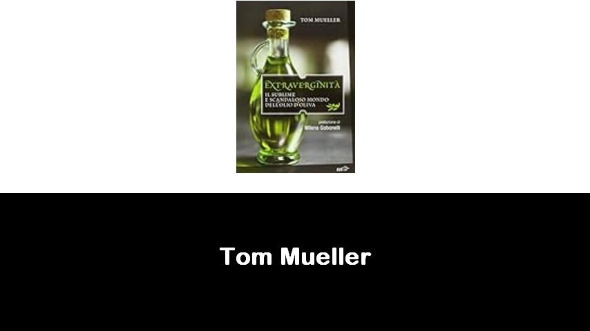 libri di Tom Mueller