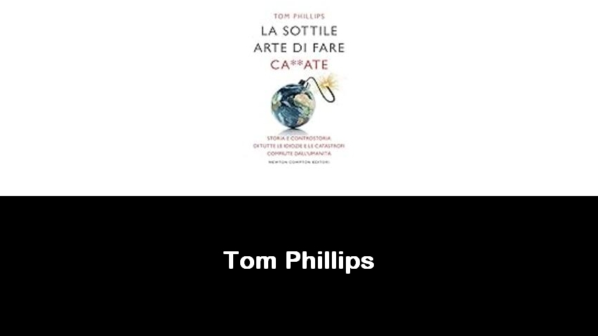 libri di Tom Phillips