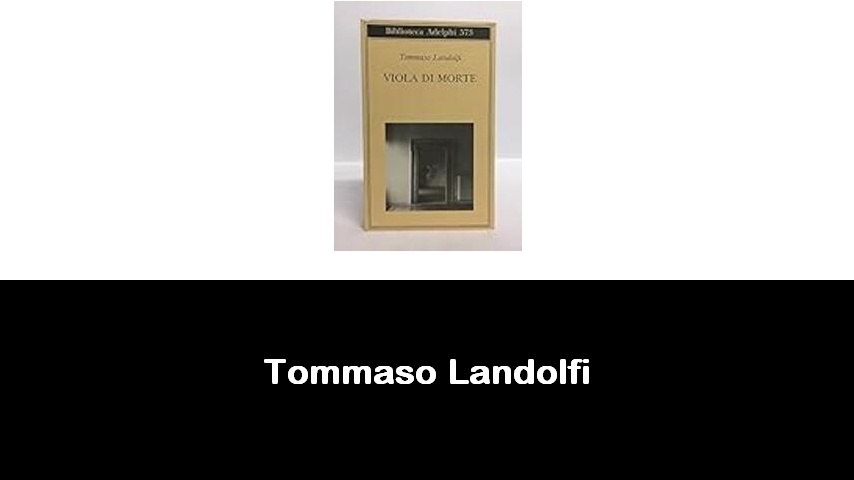 libri di Tommaso Landolfi