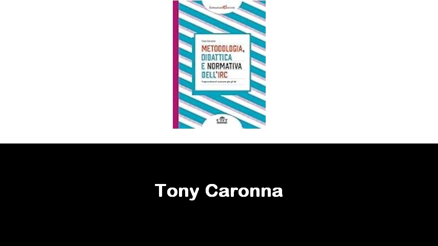 libri di Tony Caronna