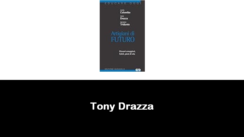 libri di Tony Drazza