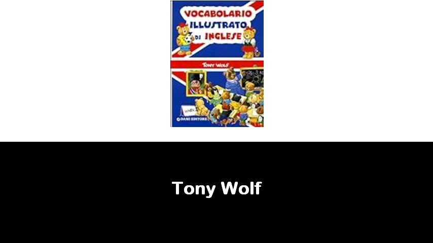 libri di Tony Wolf