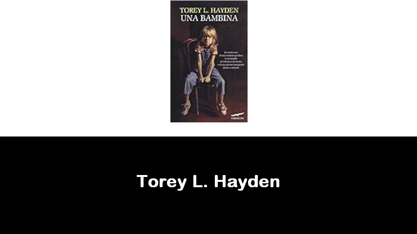 libri di Torey L. Hayden