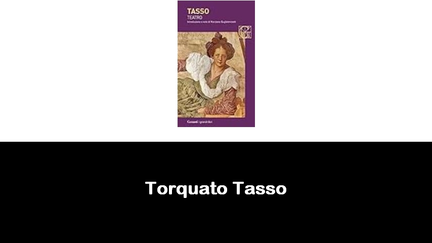 libri di Torquato Tasso