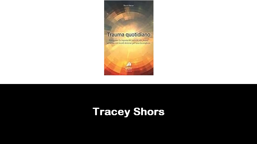 libri di Tracey Shors