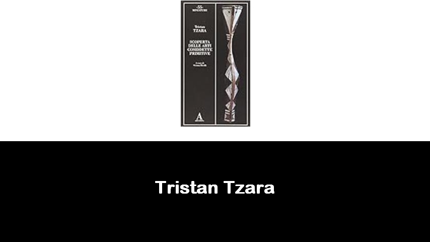 libri di Tristan Tzara