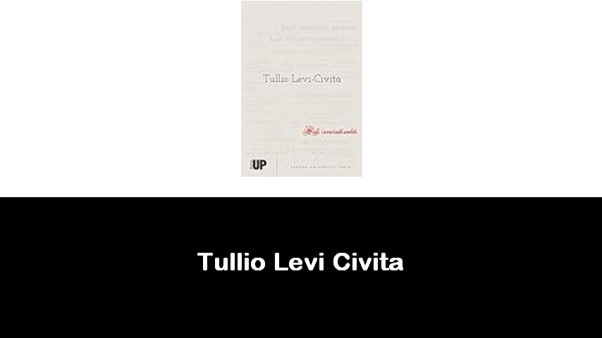 libri di Tullio Levi Civita