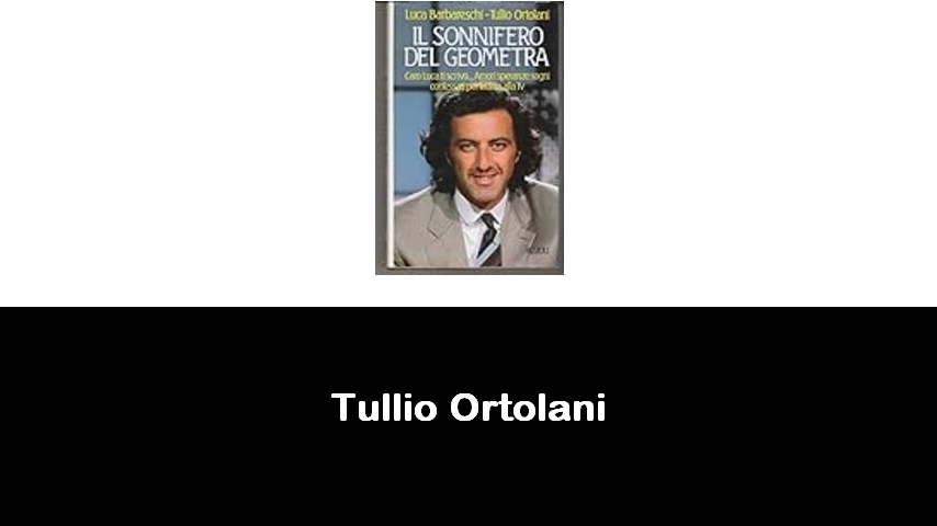 libri di Tullio Ortolani