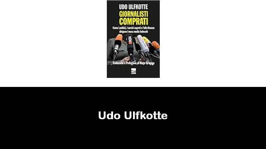 libri di Udo Ulfkotte